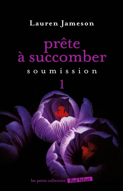 Prête à succomber. Vol. 1. Soumission
