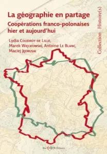 La géographie en partage : coopérations franco-polonaises hier et aujourd'hui