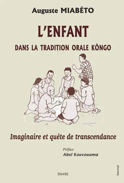 L'enfant dans la tradition orale kôngo : imaginaire et quête de transcendance