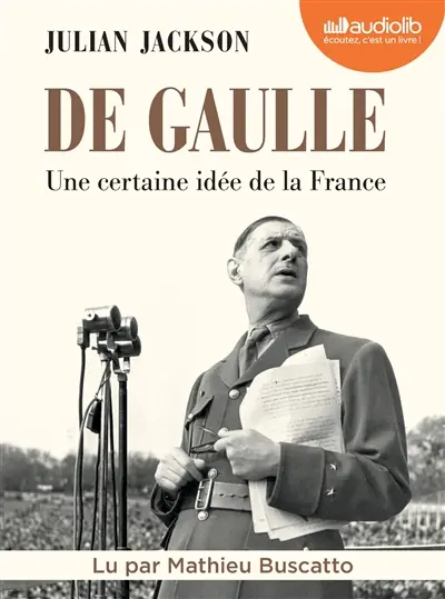 De Gaulle : une certaine idée de la France