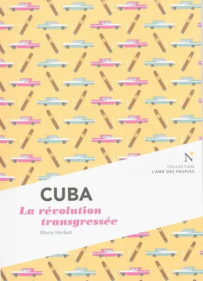 Cuba : la révolution transgressée