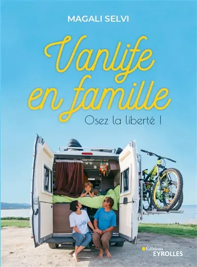 Vanlife en famille - Osez la liberté !