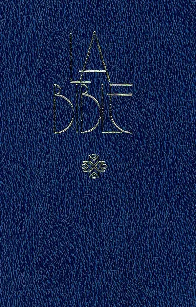 La Bible : Ancien et Nouveau Testament : traduite de l'hébreu et du grec en français courant