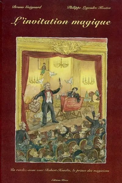 L'invitation magique : un rendez-vous avec Robert-Houdin, le prince des magiciens