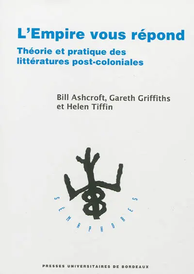 L'Empire vous répond : théorie et pratique des littératures post-coloniales