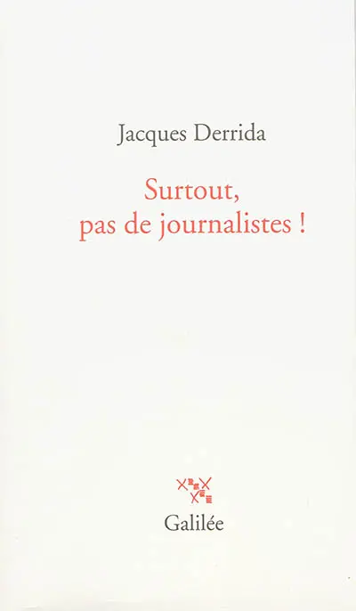 Surtout, pas de journalistes !