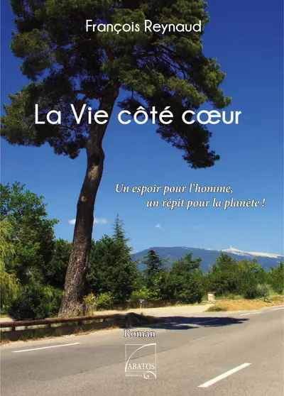 La vie côté coeur : un espoir pour l'homme, un répit à l'égard de la planète !