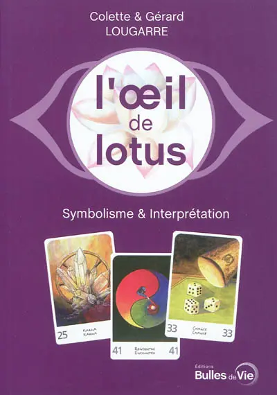 L'oeil de lotus : symbolisme, interprétation et méthodes de tirages de l'oracle L'oeil de lotus
