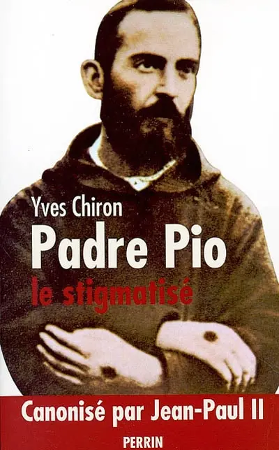 Padre Pio : le stigmatisé