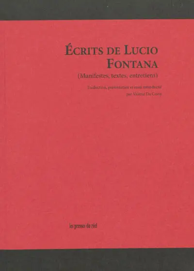 Ecrits de Lucio Fontana : manifestes, textes, entretiens