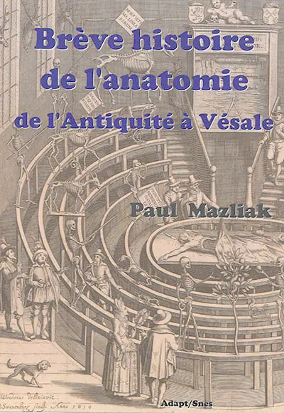 Brève histoire de l'anatomie de l'Antiquité à André Vésale