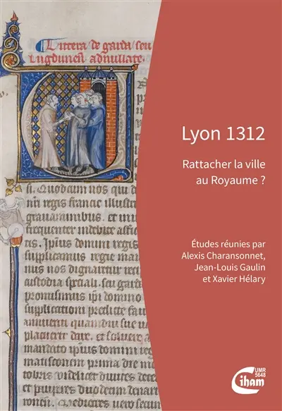 Lyon 1312 : rattacher la ville au royaume ?