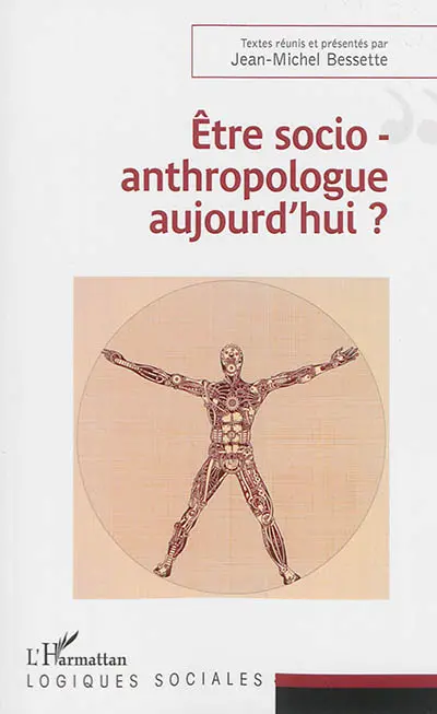Etre socio-anthropologue aujourd'hui ?