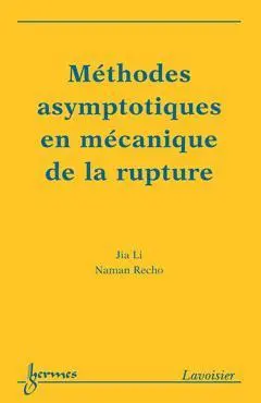 Méthodes asymptotiques en mécanique de la rupture