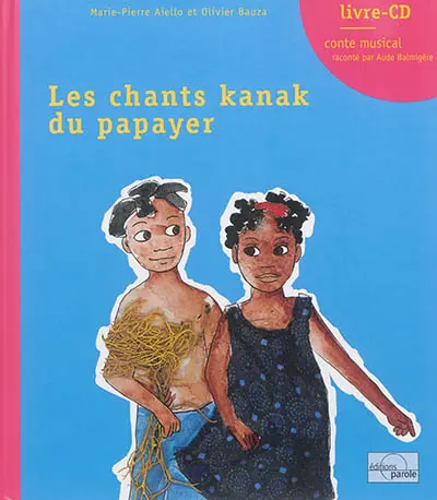 Les chants kanak du papayer