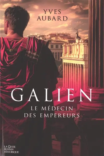 Galien. Vol. 2. Le médecin des empereurs