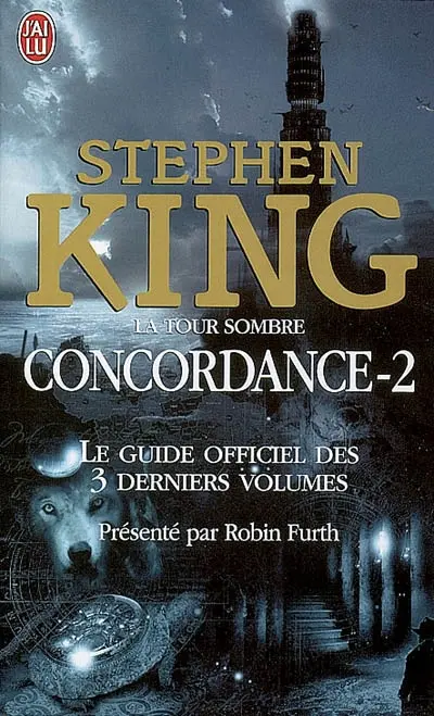 Stephen King, La tour sombre : concordance. Vol. 2. Le guide officiel des 3 derniers volumes