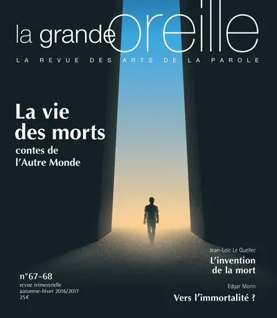 Grande oreille (La), n° 67-68. La vie des morts : contes de l'autre monde