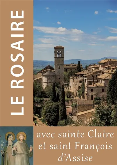 Le rosaire avec sainte Claire et saint François d'Assise