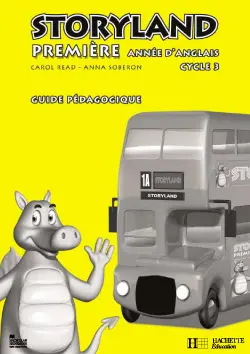 Storyland première année d'anglais, cycle 3 : guide pédagogique