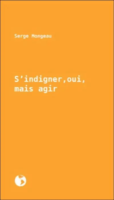 S'indigner, oui, mais agir