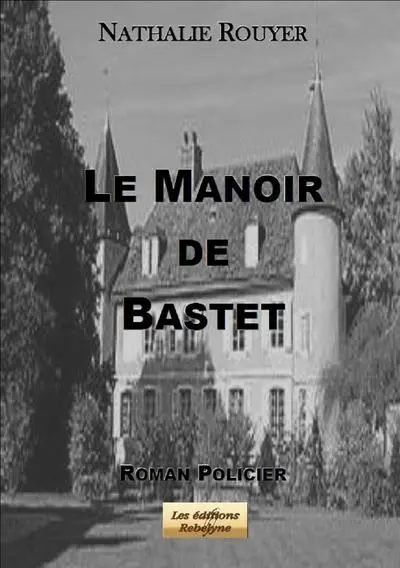 Le manoir de Bastet : roman policier