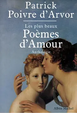 Les plus beaux poèmes d'amour : anthologie