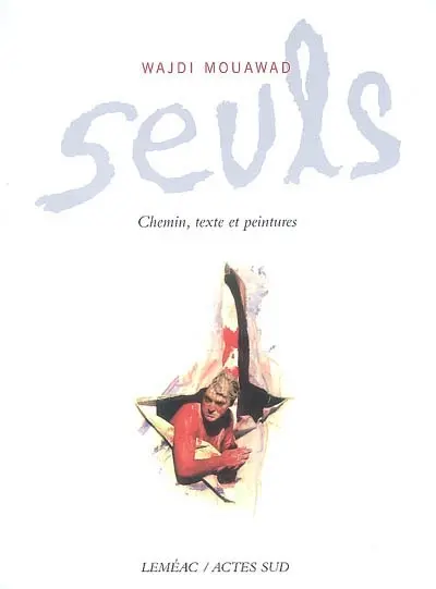 Seuls : chemin, texte et peintures
