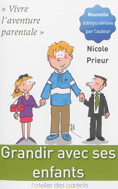 Grandir avec ses enfants : vivre l'aventure parentale