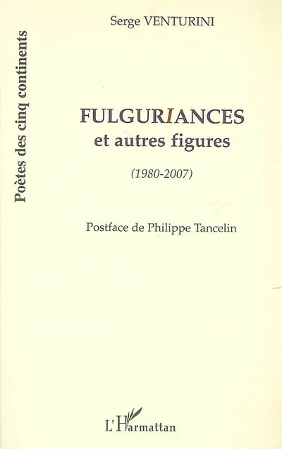 Fulguriances et autres figures. 1980-2007