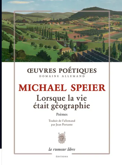 Oeuvres poétiques, domaine allemand : lorsque la vie était géographie : poèmes
