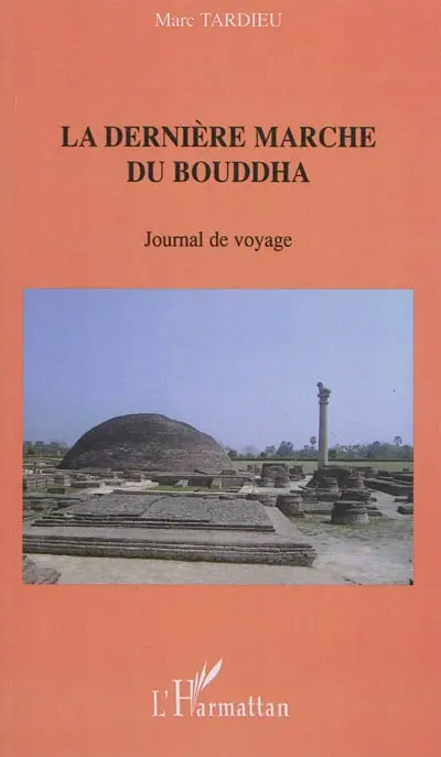 La dernière marche de Bouddha : journal de voyage