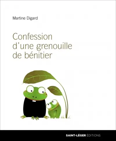 Confessions d'une grenouille de bénitier