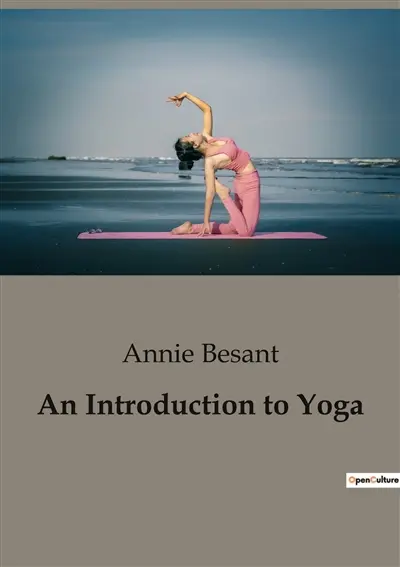 An Introduction to Yoga : Exploring the Science and Practice of Yoga
