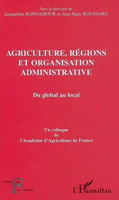 Agriculture, régions et organisation administrative : du global au local