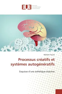 Processus créatifs et systèmes autogénératifs : Esquisse d'une esthétique énactive