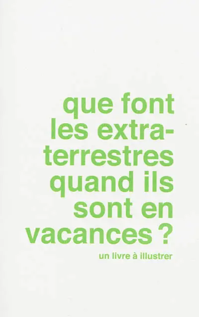 Que font les extraterrestres quand ils sont en vacances ?