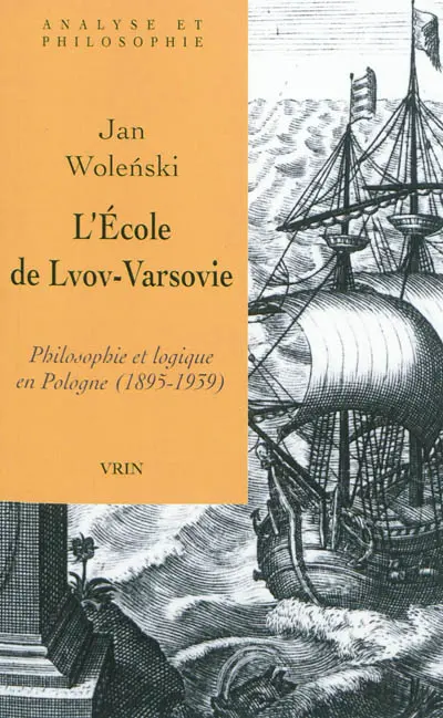 L'école de Lvov-Varsovie : philosophie et logique en Pologne (1895-1939)