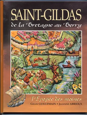 Saint Gildas : de la Bretagne au Berry : l'épopée des moines