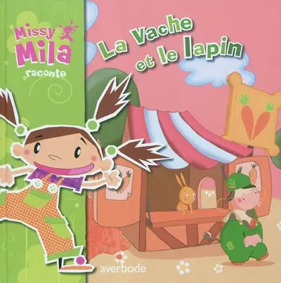 Missy Mila raconte. La vache et le lapin