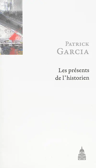 Les présents de l'historien