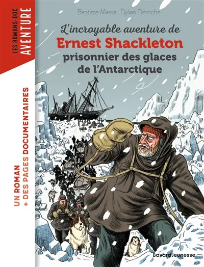 L'incroyable aventure de Ernest Shackleton prisonnier des glaces de l'Antarctique
