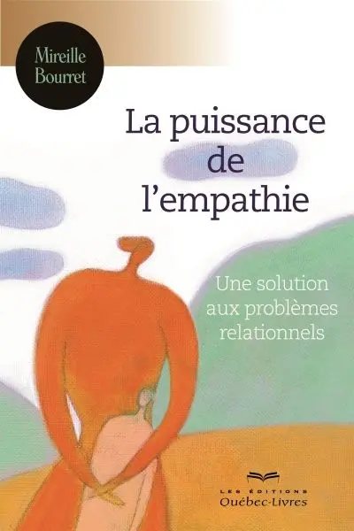 La puissance de l'empathie : une solution aux problèmes relationnels