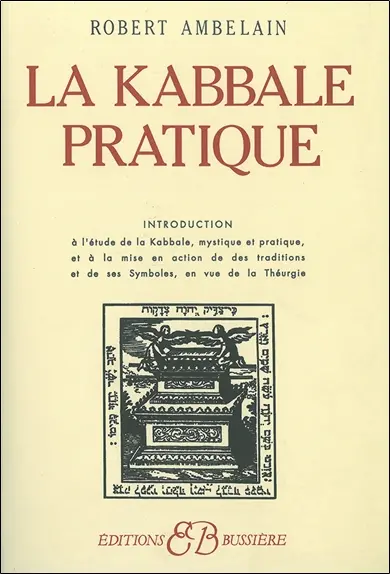 La Kabbale pratique : introduction à l'étude de la Kabbale mystique et pratique, et à la mise en action de ses traditions et de se symboles, en vue de la Théurgie