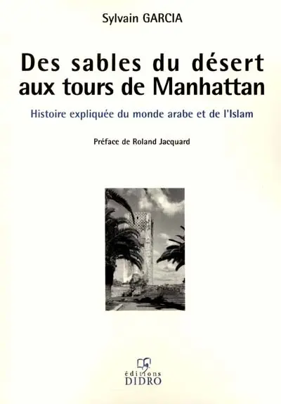 Des sables du désert aux tours de Manhattan : l'islam expliqué, de Mahomet à Ben Laden