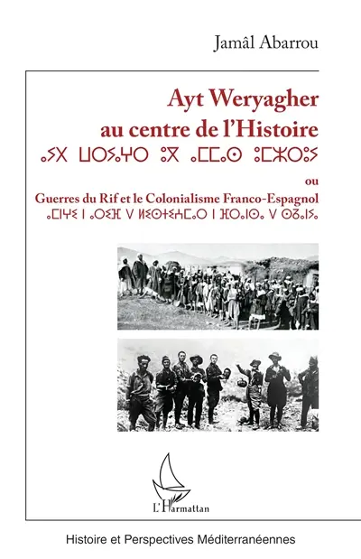 Ayt Weryagher au centre de l'histoire ou Guerres du Rif et le colonialisme franco-espagnol
