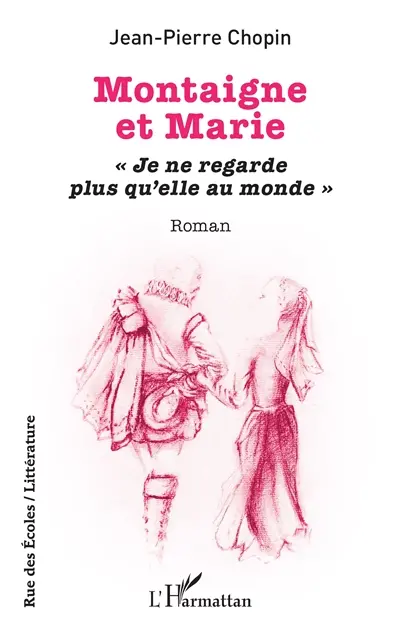 Montaigne et Marie : "je ne regarde plus qu'elle au monde"
