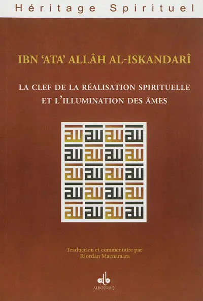 La clef de la réalisation spirituelle et l'illumination des âmes. Miftah al-falah wa misbah al-arwah