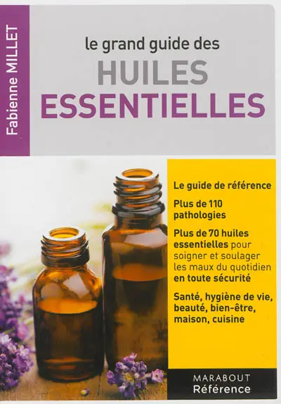 Le grand guide des huiles essentielles