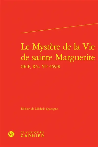 Le mystère de la vie de sainte Marguerite (BnF, Rés. YF-4690)